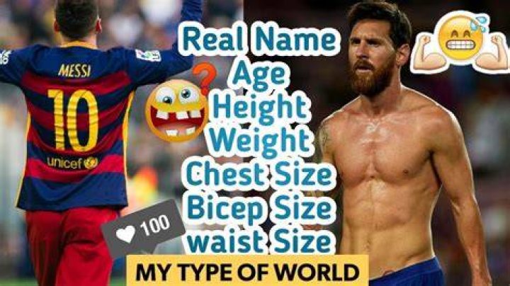 Lionel Messi’s Height, Weight And Body Measurements